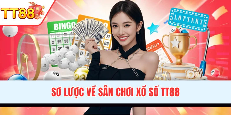 Giới thiệu sơ lược về sân chơi xổ số TT88